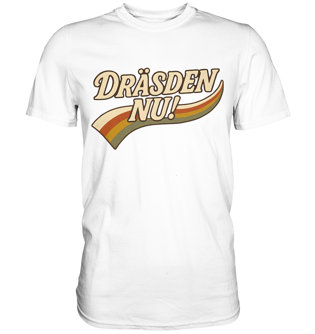 DRÄSDEN NU#2 - Premium Classic T-Shirt